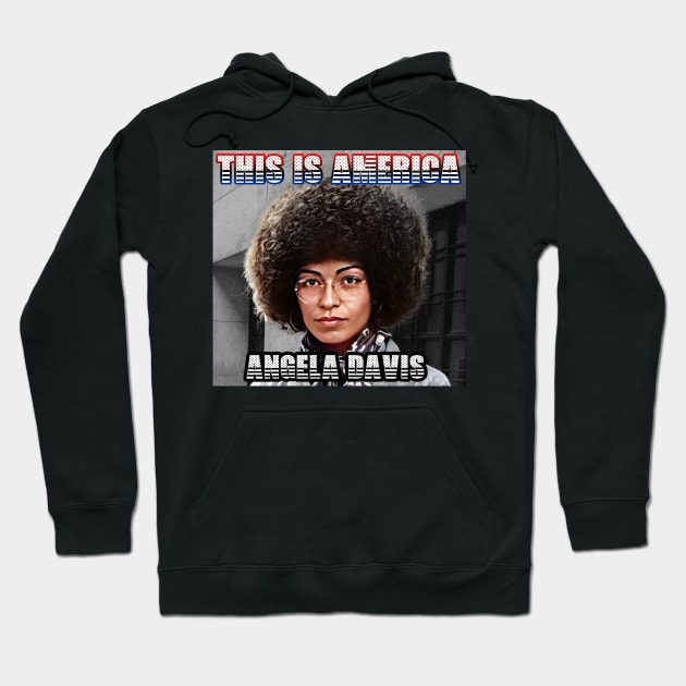 This Is America - Angela Davis Hoodie by M.I.M.P.